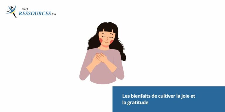 Les bienfaits de cultiver la joie et la gratitude - Pro Ressources.ca