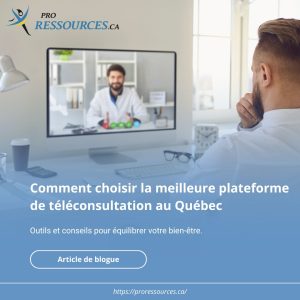Comment choisir la meilleure plateforme de téléconsultation au Québec : Un guide complet pour 2025