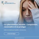 La cyberviolence sexuelle Comprendre, reconnaître et se protéger