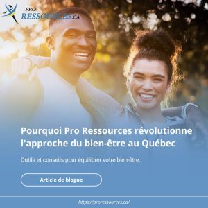 Pourquoi Pro Ressources révolutionne l'approche du bien-être au Québec