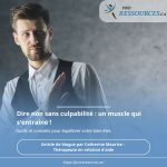 Dire non sans culpabilité - un muscle qui s'entraine