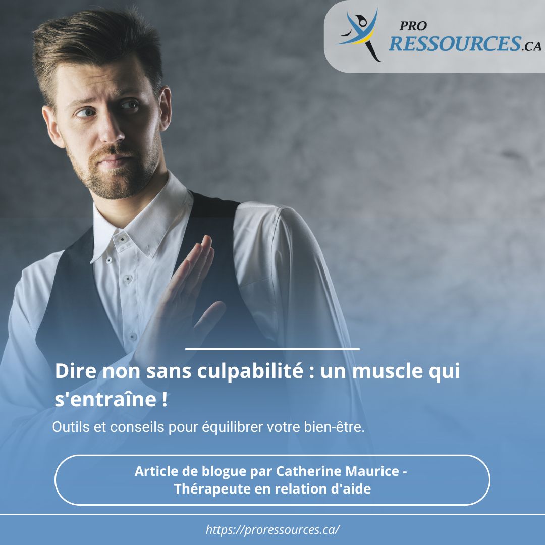 Dire non sans culpabilité - un muscle qui s'entraine
