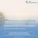 Pourquoi notre esprit ne s’arrête-t-il jamais?