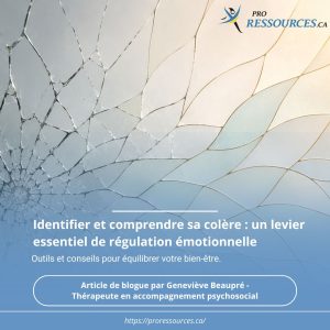 Identifier et comprendre sa colère : un levier essentiel de régulation émotionnelle